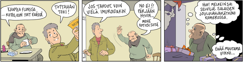 Sarjakuva: Mies tuo flunssaiselle ystävälleen ruokaa. Vierailija tarjoaa apua imuroinnissa, mutta vanhus kieltäytyy ja käskee hänet kotiin. Viimeisessä ruudussa vanhus ajattelee helpottuneena, että hänen salainen joululahjakätkönsä oli vähällä paljastua – enää muutama viikko jouluun.